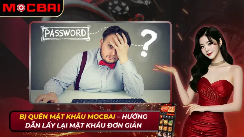 Bị Quên Mật Khẩu Mocbai – Hướng Dẫn Lấy Lại Mật Khẩu Đơn Giản 39 Bị Quên Mật Khẩu Mocbai
