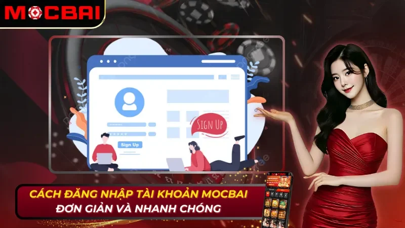 Cách Đăng Nhập Tài Khoản Mocbai Đơn Giản Và Nhanh Chóng 28 Cách Đăng Nhập Tài Khoản Mocbai