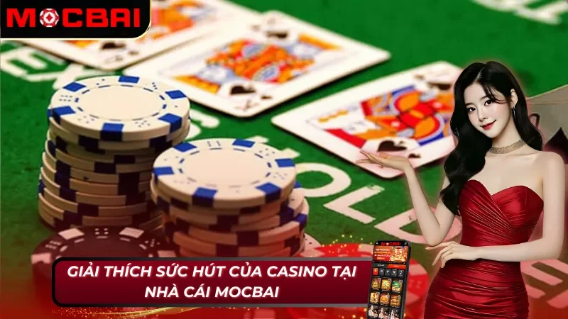 Casino Online: Nơi Hội Tụ Tinh Hoa Sòng Bạc Đẳng Cấp Mocbai 6 Casino Online Mocbai với nhiều thế mạnh nổi trội