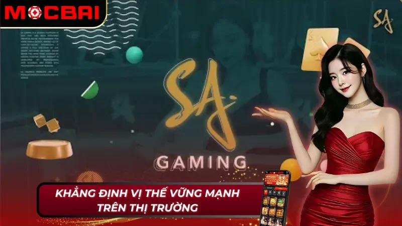 SA Gaming - Nhà Cung Cấp Casino Online Hàng Đầu Tại Mocbai 3 Vì thế vững mạnh của SA Gaming Mocbai