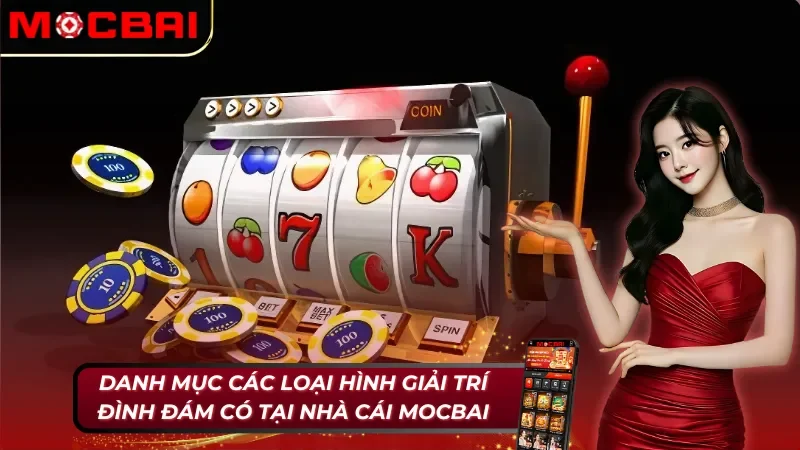 Trang Chủ 71 05 loại hình giải trí trực tuyến hấp dẫn, có tại nhà cái Mocbai